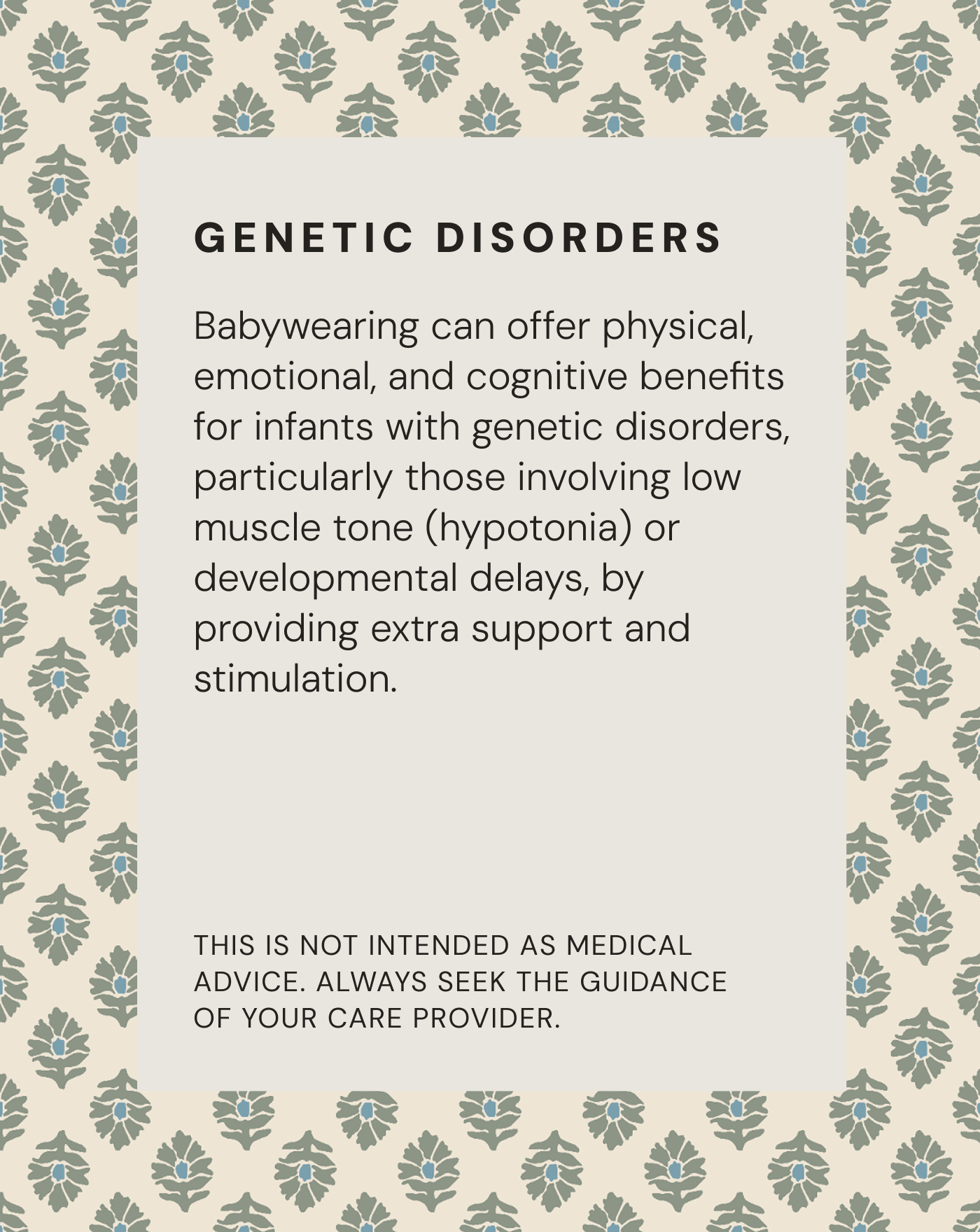 Text on beige block with floral border: Genetic disorders benefits of babywearing for infants with low muscle tone or developmental delays, not medical advice.